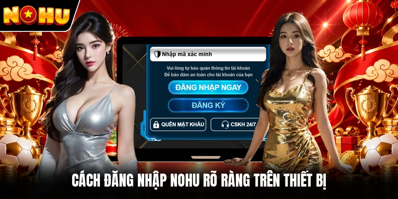 Cách đăng nhập NOHU rõ ràng trên thiết bị