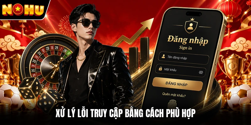 Xử lý lỗi truy cập bằng cách phù hợp